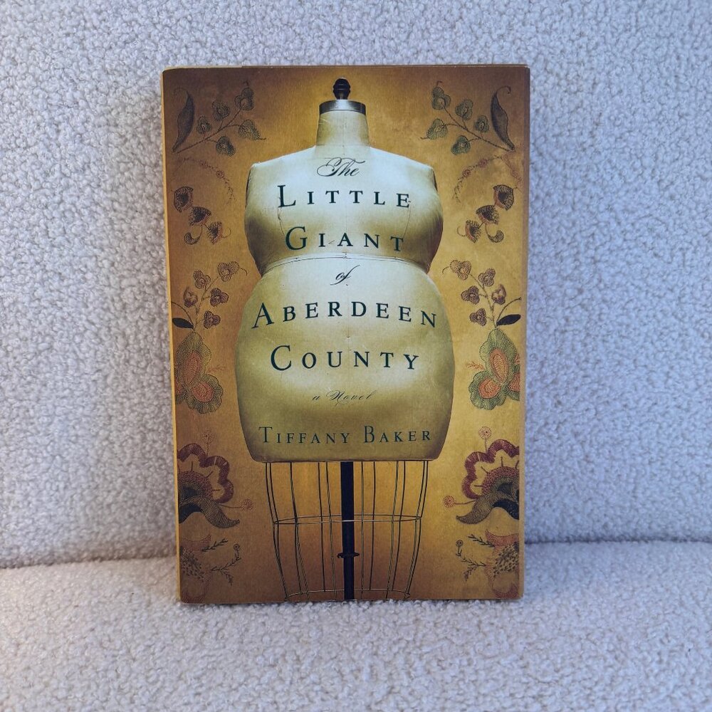 The Little Giant of Aberdeen County by Tiffany Baker (Hardcover)